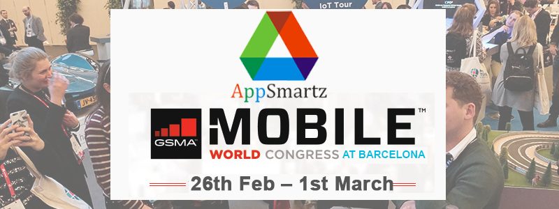 APPSMARTZ AT MOBILE WORLD CONGRESS 2018 AT BARCELONA FROM 26TH FEB – 1ST MARCH